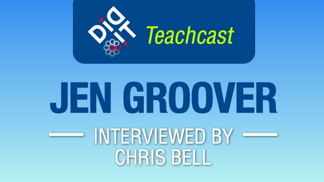 The Didit Teachcast: Jen Groover