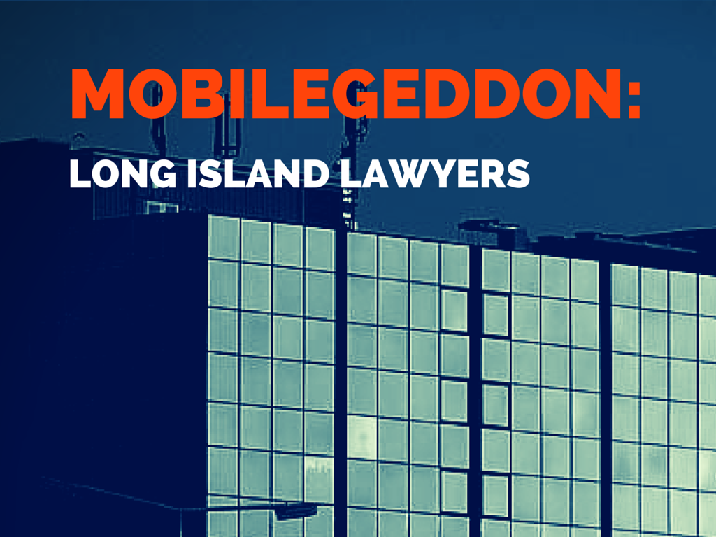 Mobilegeddon Report: Long Island lawyers