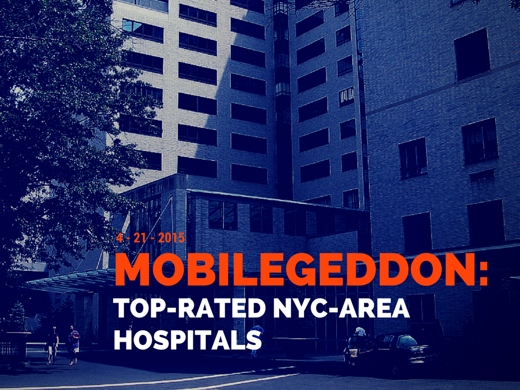 Mobilegeddon Report: Only 40 percent of top-rated NYC-area hospitals are Mobile-Friendly