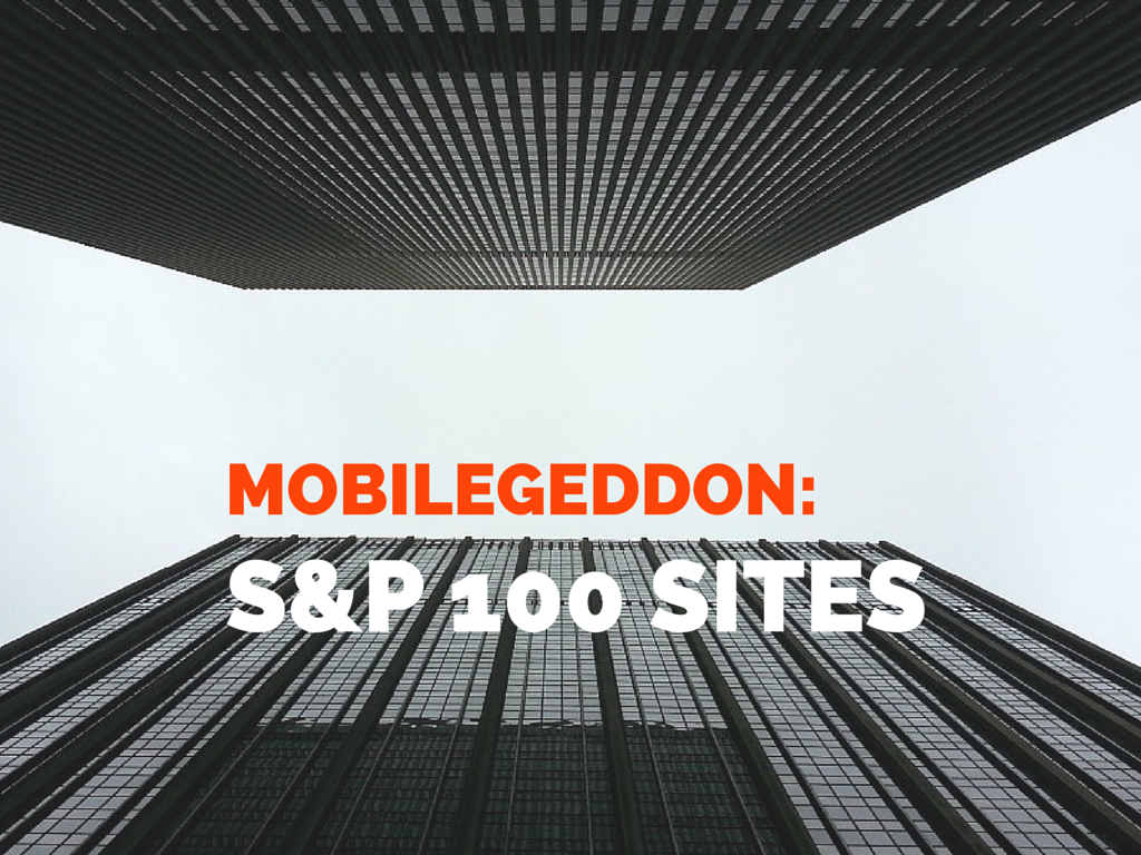 Mobilegeddon Report: 74 percent of S&P 100 sites are mobile-friendly