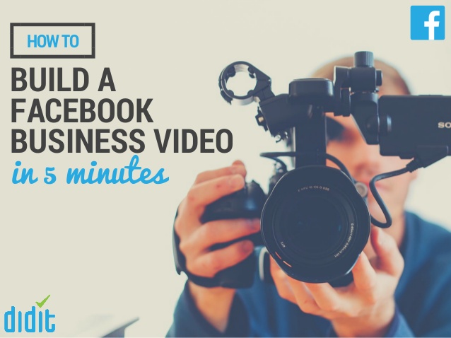 How to Build a Facebook Business Video in 5 Minutes